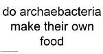 How Do Archaebacteria Get Food