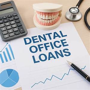 How Do Dental Practice Loans Work?