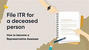 How Do I File a Deceased Assessee Return?