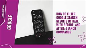 How Do I Filter Google Search Results by Date?