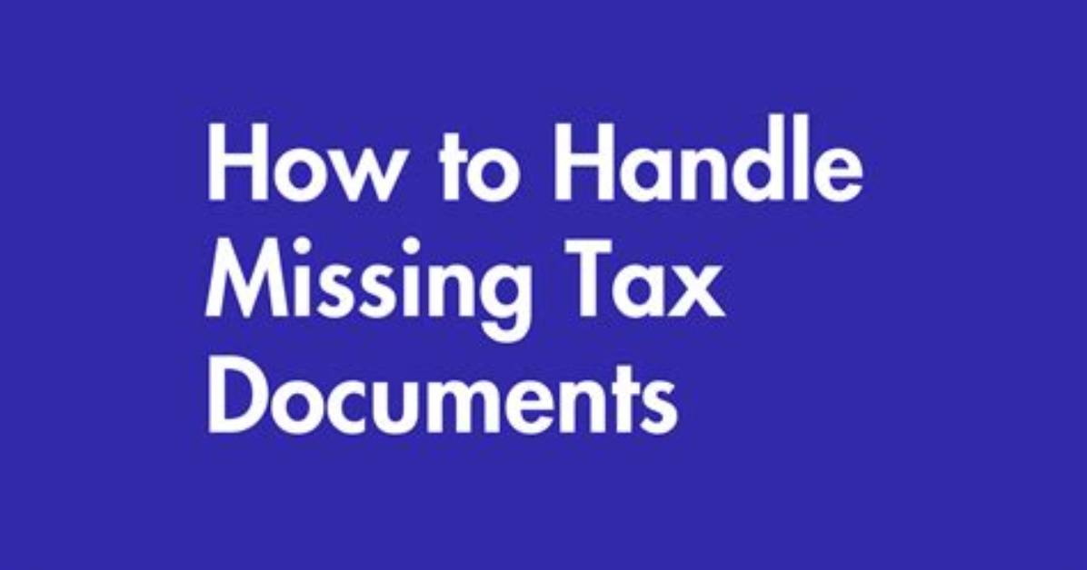 How Do I Get a Missing Tax Form?