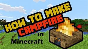 How Do I Make a Campfire in Minecraft