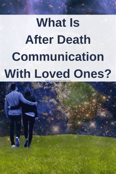 How Do Loved Ones Communicate After Death?
