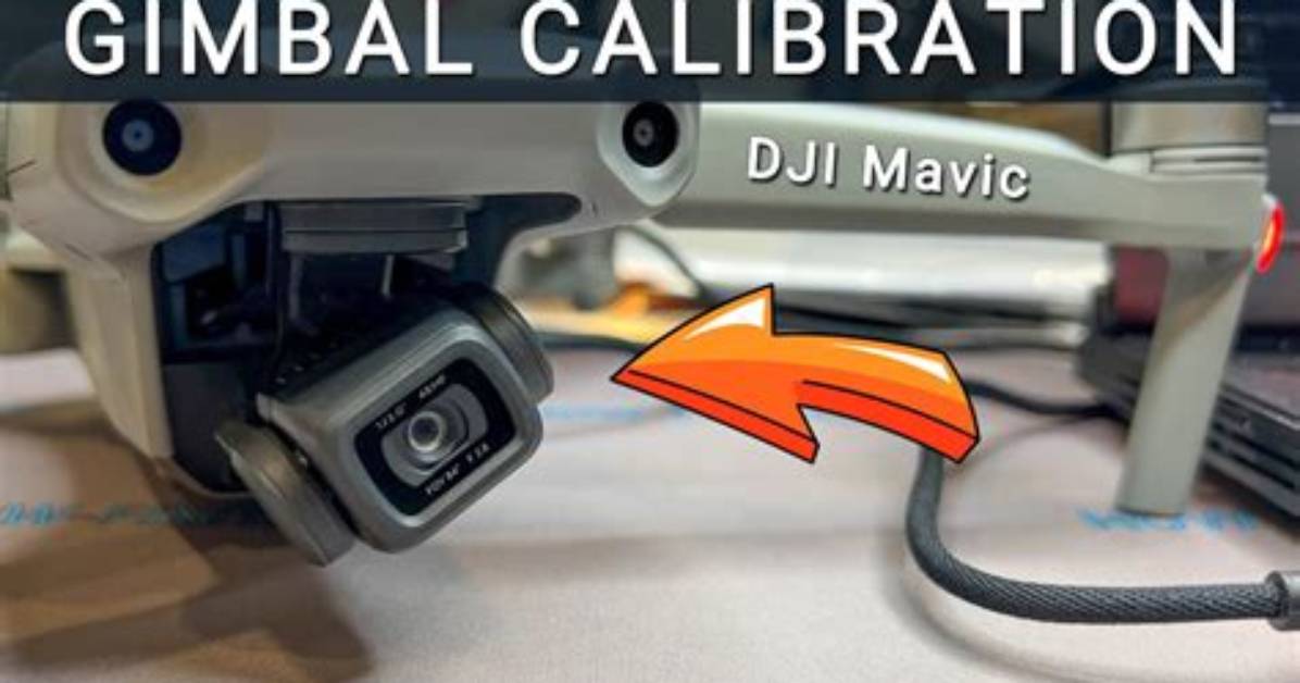 How Do You Calibrate a Gimbal Mavic Pro?
