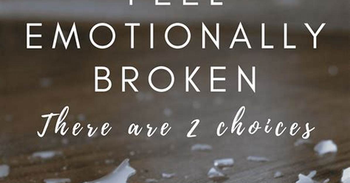 How Do You Fix Emotionally Broken?