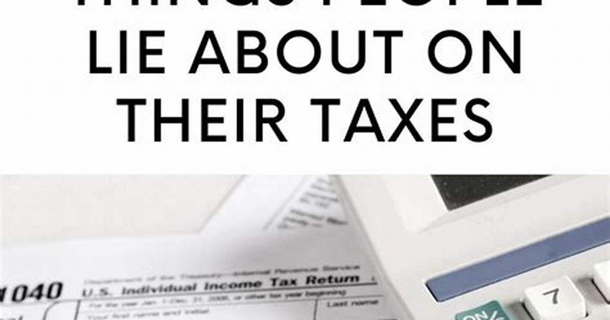How Do You Lie on Your Taxes and Get Away with It?