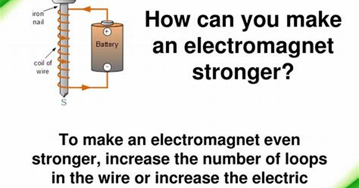 How Do You Make a Magnet Stronger