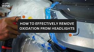 How Do You Remove Oxidation from Headlights?
