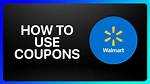 How Do You Use Coupons on Walmart App?