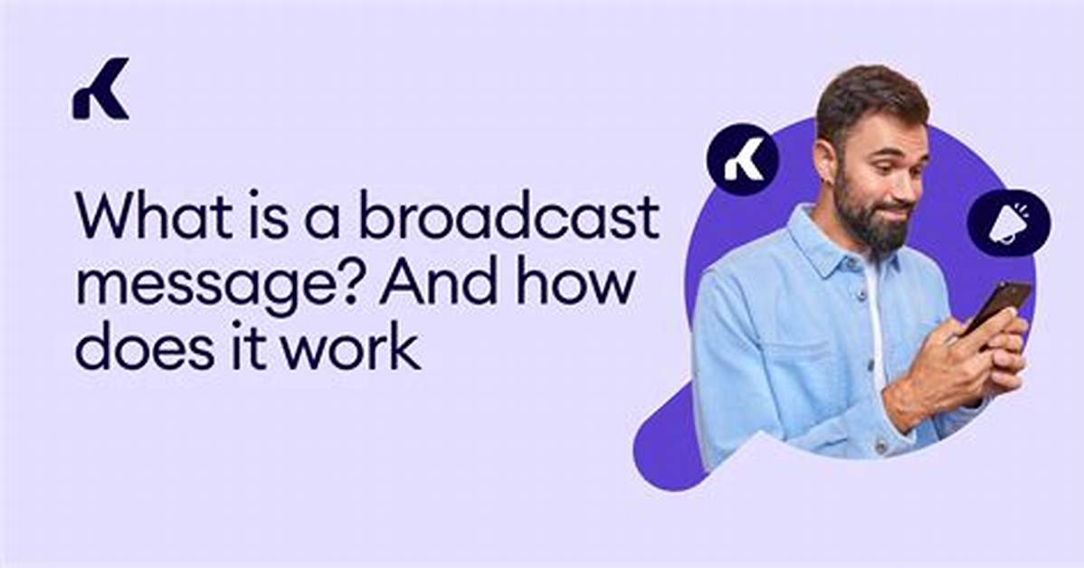 How Does a Broadcast Message Work?
