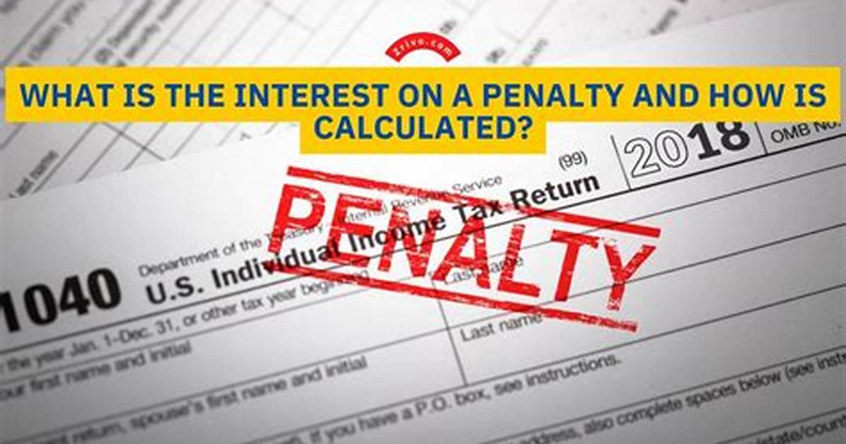 How Is Interest Calculated on Penalty?