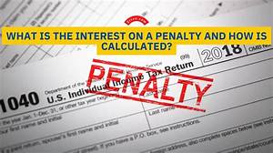 How Is Interest Calculated on Penalty?
