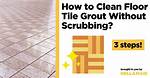 How Long After Grouting Do You Clean?