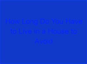 How Long Do You Have to Live in Rental Property Before Selling?