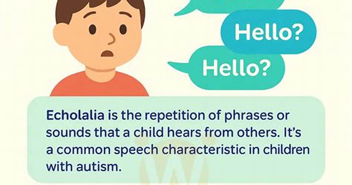 How Long Does Echolalia Last Autism?