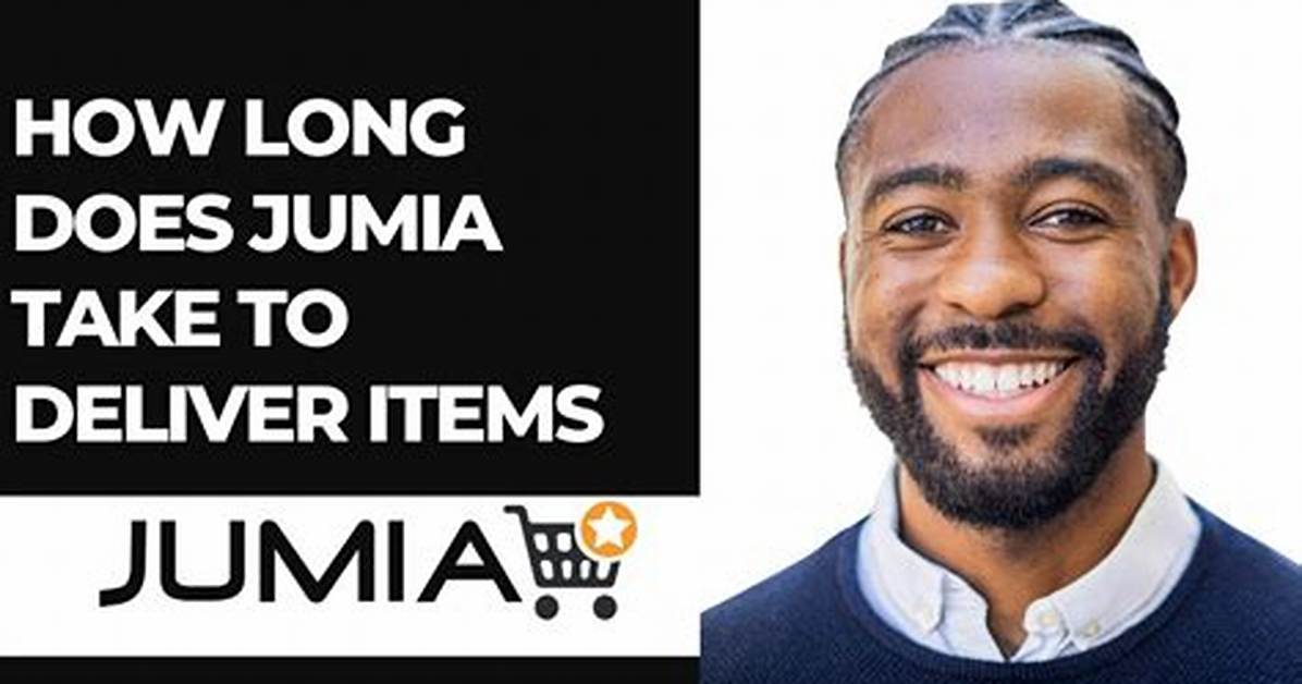 How Long Does Jumia Take to Deliver in Nigeria?
