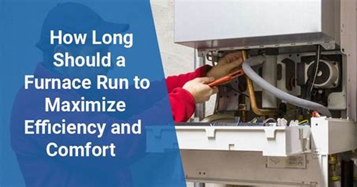 How Long Should a Furnace Run in Cold Weather?