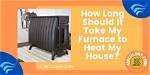 How Long Should It Take a Furnace to Heat up a House?