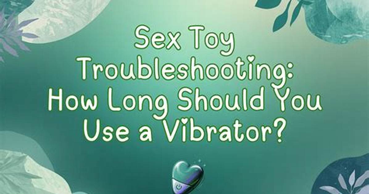 How Long Should You Use a Vibrating Massager?