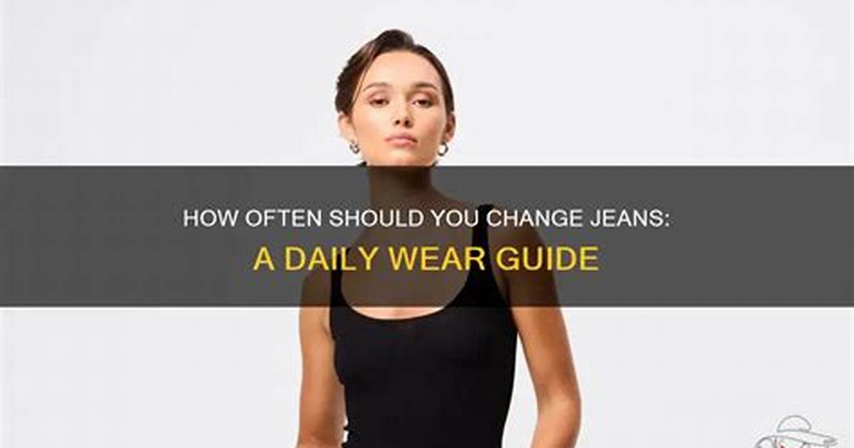 How Many Days Should You Wear Jeans Before Washing?
