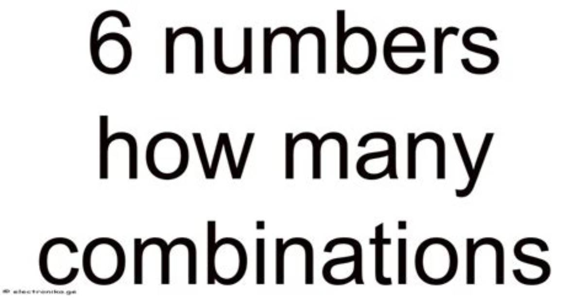 How Many Different Combinations of 6 Numbers