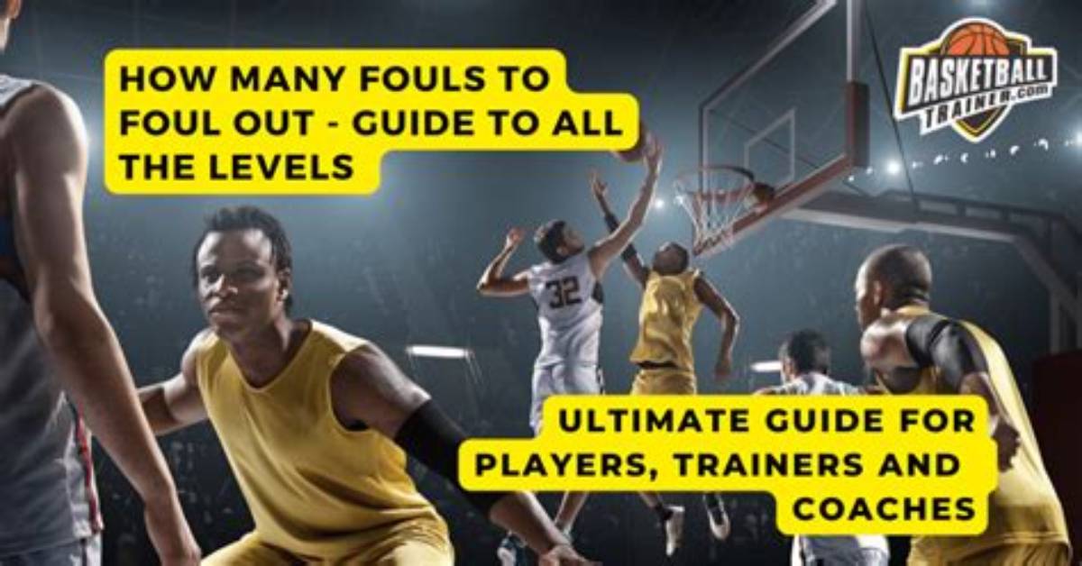 How Many Total Fouls Do You Get Before You Foul out?