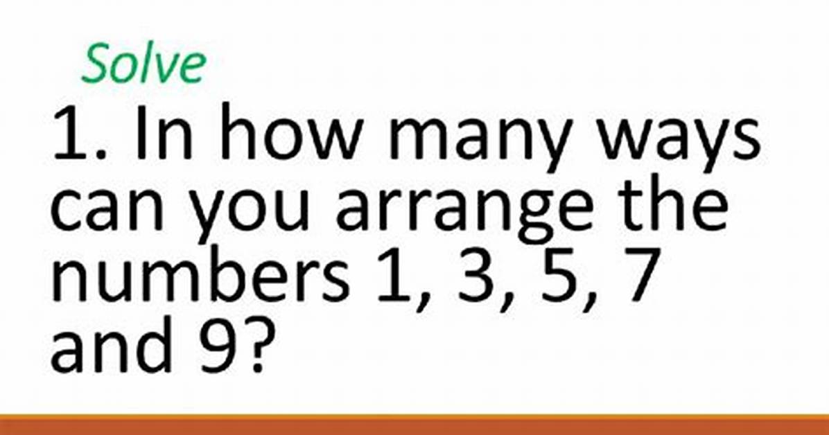 How Many Ways Can You Arrange Numbers?