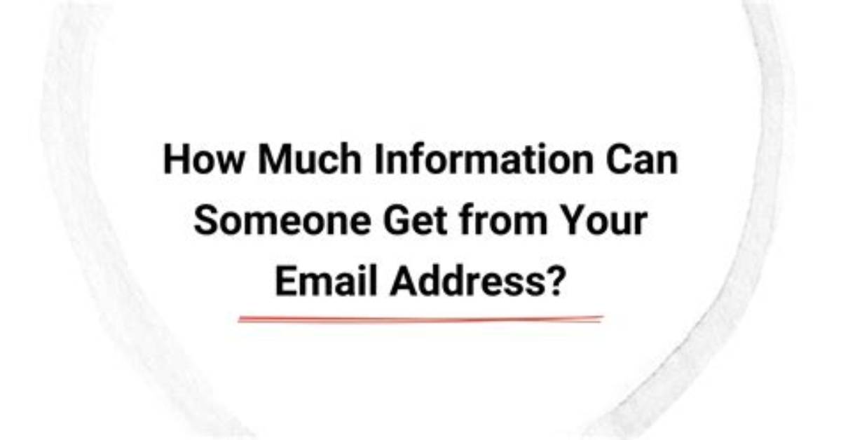 How Much Info Can Someone Get from Your Email Address?