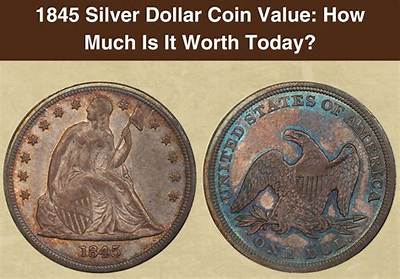 How Much Is a 1841 1845 Dollar Coin Worth?