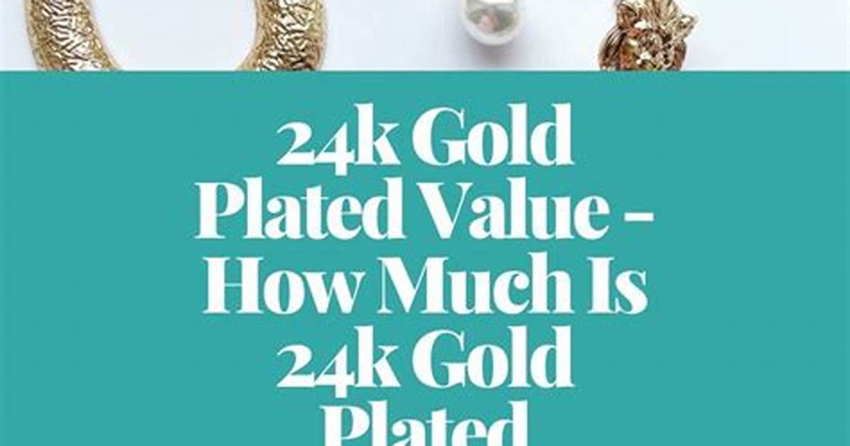 How Much Is a 24K Gold Plated Coin Worth?