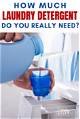 How Much Laundry Detergent Do You Need with Soft Water?