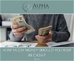 How Much Money Should I Keep in My Savings Account?