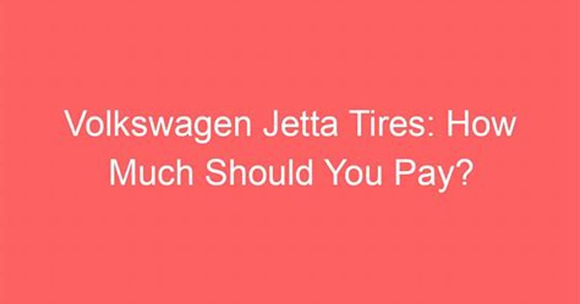 How Much Should You Pay for Tires?