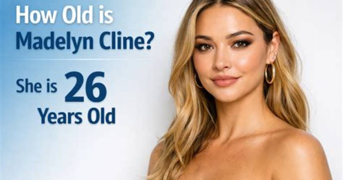 How Old Is Madelyn Cline A