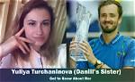 How Old Is Yuliya Turchaninova? Details to Know About Daniil Medvedev Sister |
