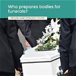 How Prepares Dead Bodies?