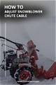 How to Adjust a Snowblower Chute Cable