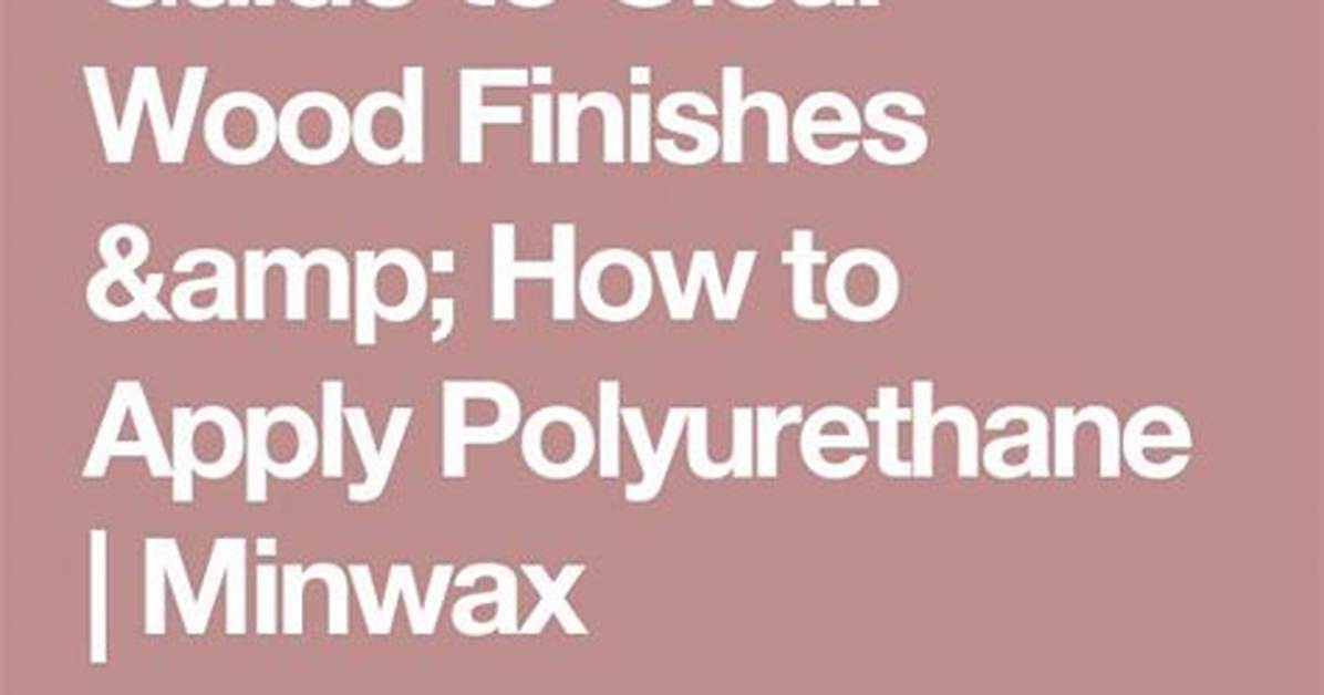 How to Apply Minwax Polyurethane to Mdf