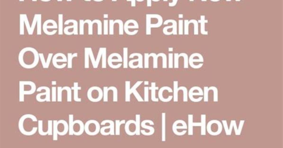 How to Apply New Melamine Paint over Melamine Paint on Kitchen