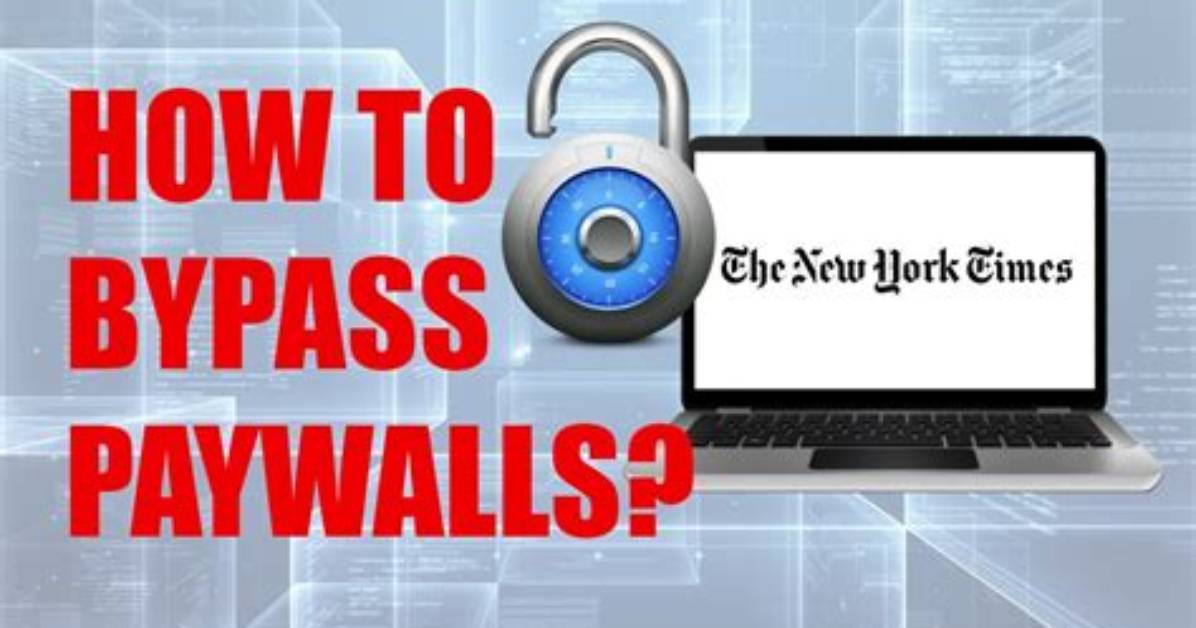 How to Bypass Nyt Paywall: a Comprehensive Guide to Accessing Unlimited Articles