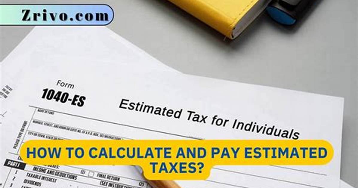 How to Calculate Estimated Taxes for the Year?