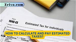 How to Calculate Estimated Taxes for the Year?