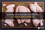 How to Caponize a Chicken?