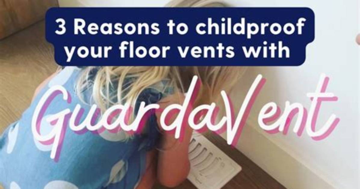 How to Childproof Your Heater Vents