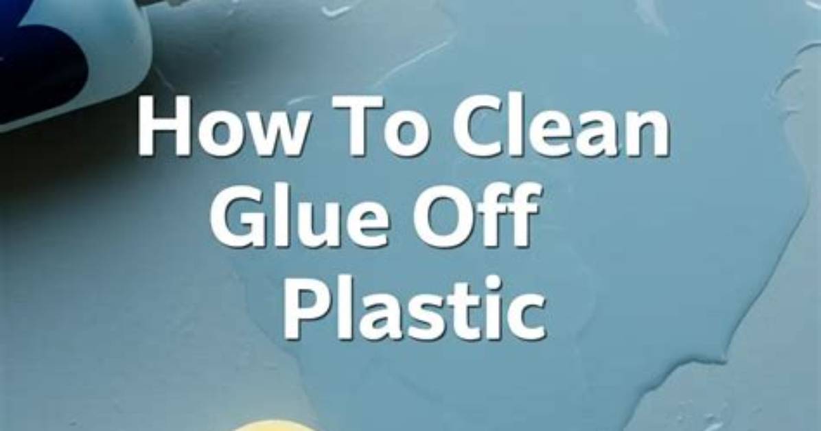 How to Clean Glue off Of