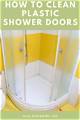 How to Clean Plexiglas Shower Doors