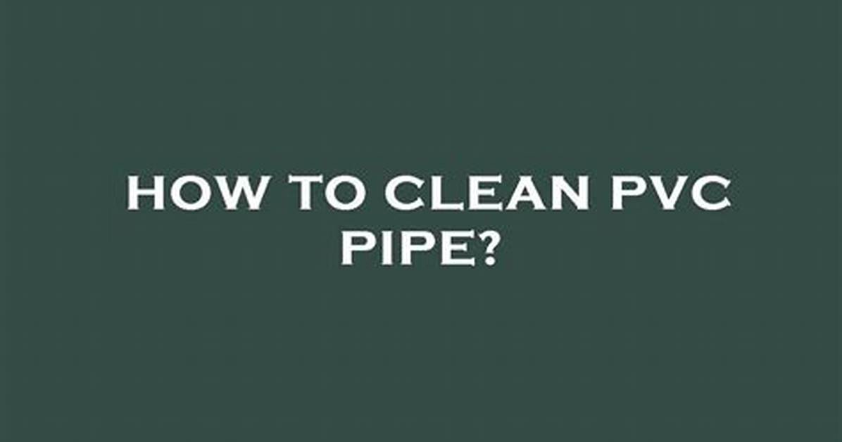 How to Clean Pvc
