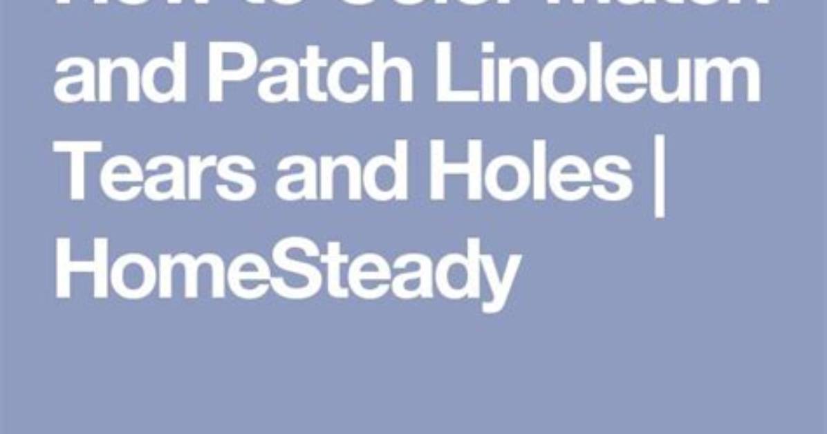 How to Color Match and Patch Linoleum Tears And