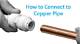 How to Connect Soft Copper Tubing