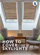 How to Cover Skylights | Homesteady